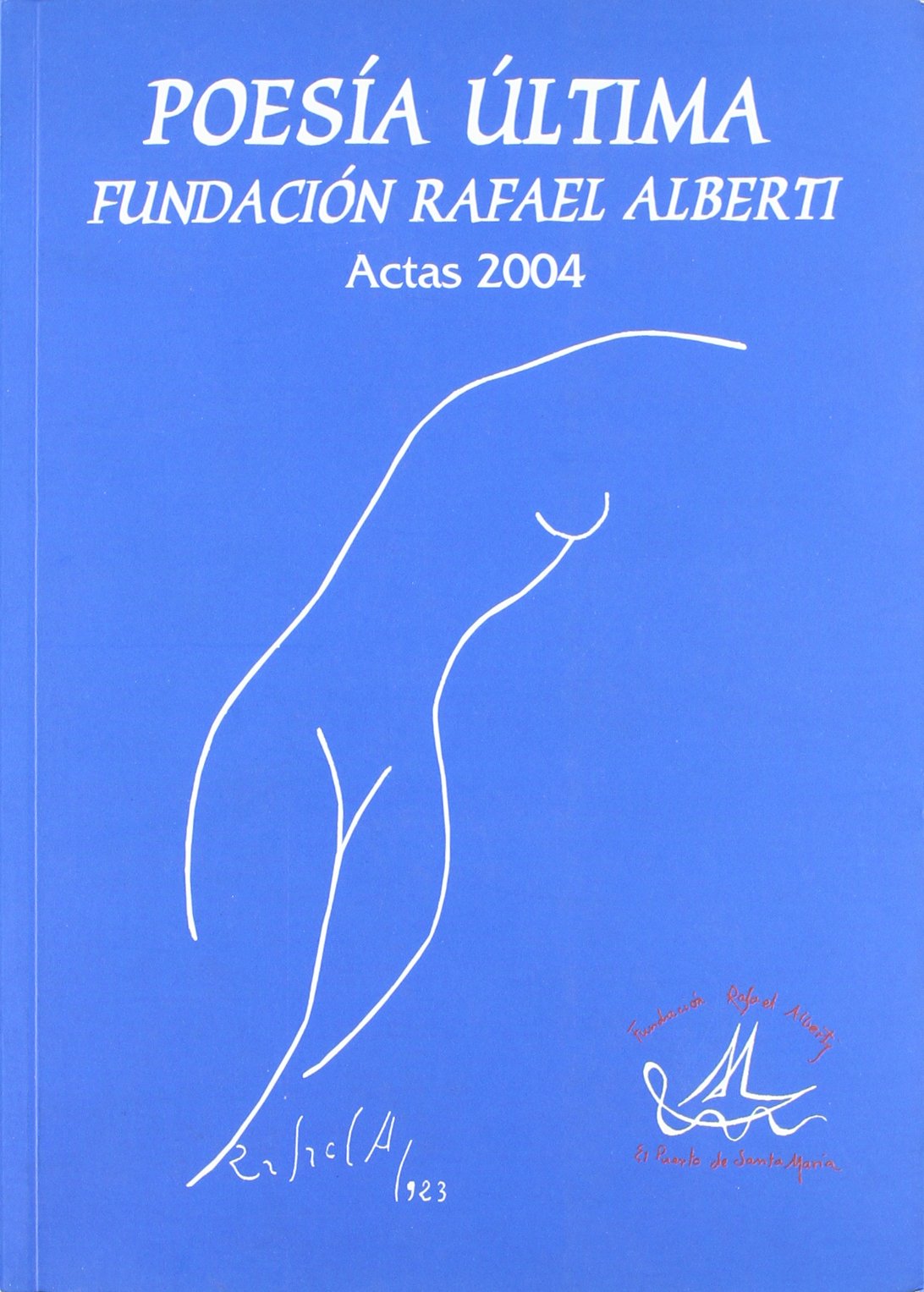 Poesia ultima. fundacion rafael alberti. actas 2004 Books
