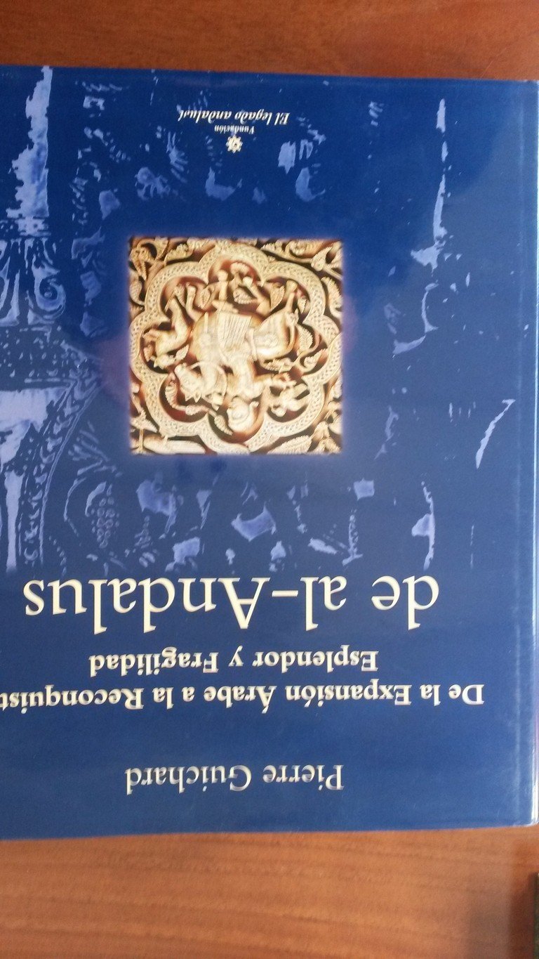 De la expansion arabe a la reconquista: esplendor y fragilidad de al-andalus book