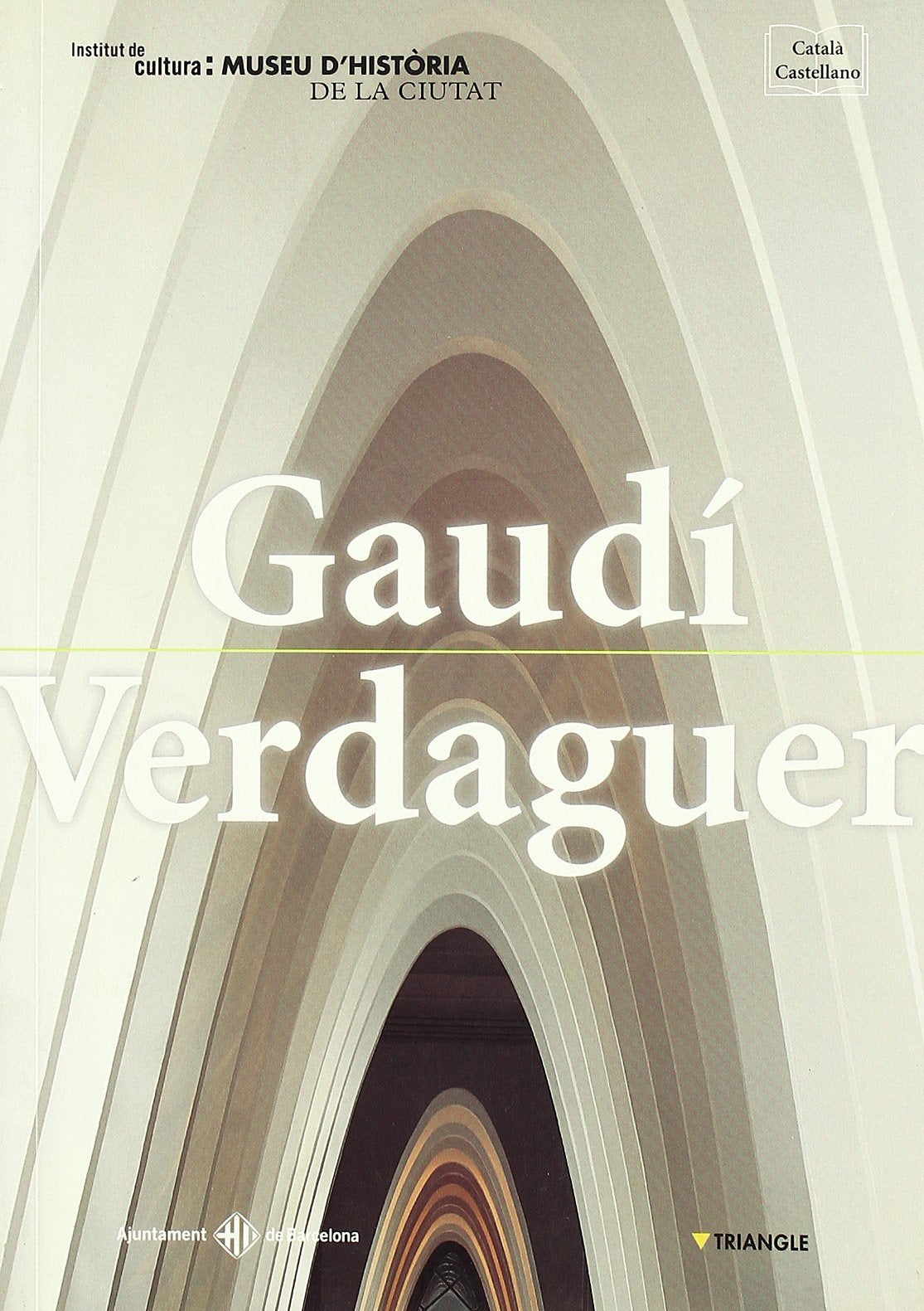 Gaudi I Verdaguer: Tradicio I Modernitat a la Barcelona del Canvi de Segle 1878-1912 book