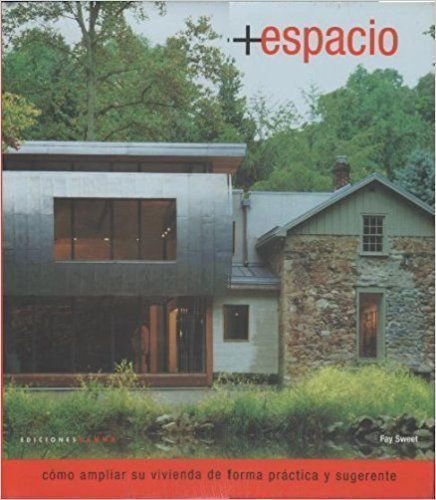 + espacio. ideas para ampliar suvivienda de forma practica y sugerente book