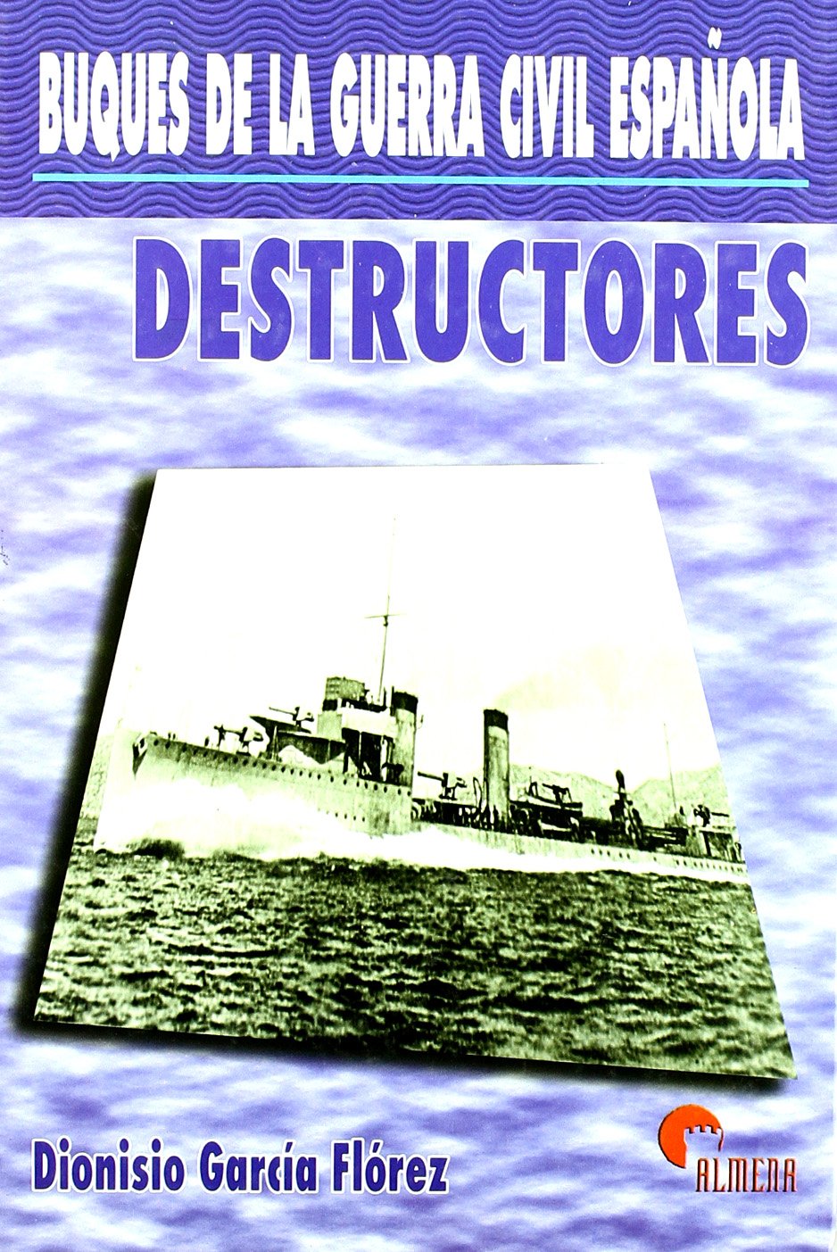 Buques de la guerra civil española : destructores book