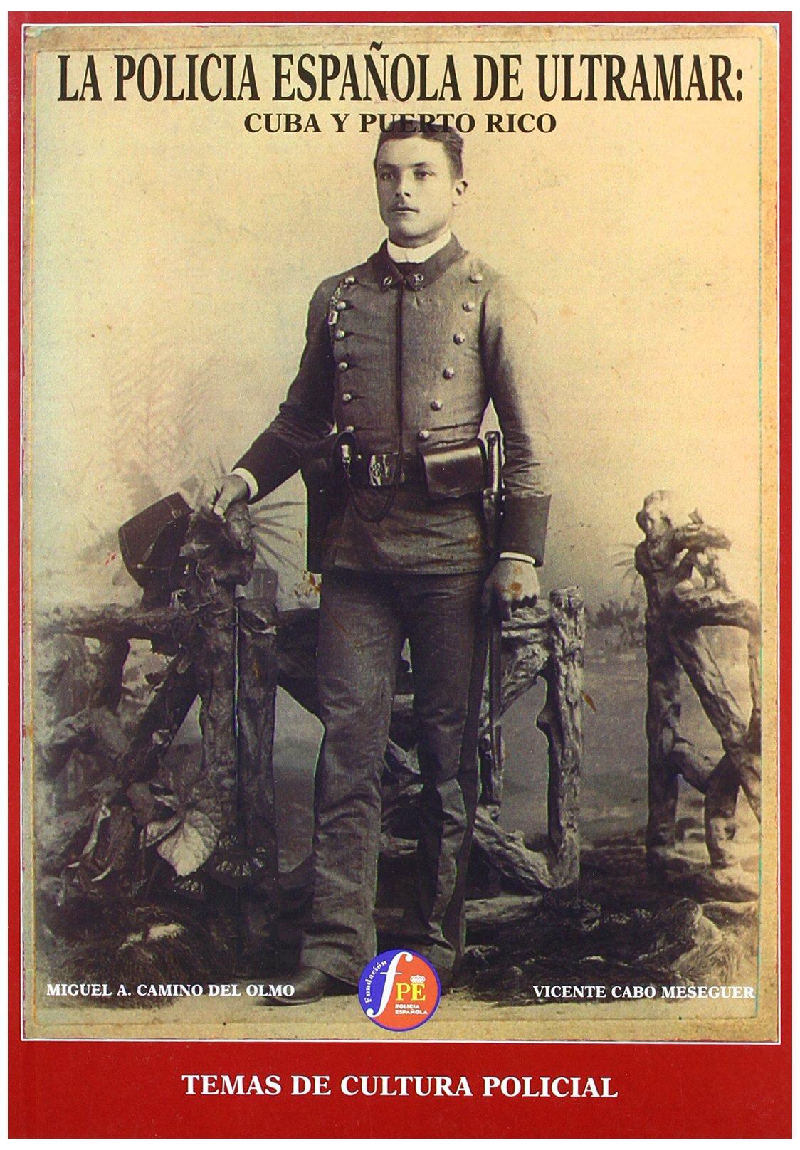 La policía española de ultramar. Cuba y Puerto Rico Social Sciences