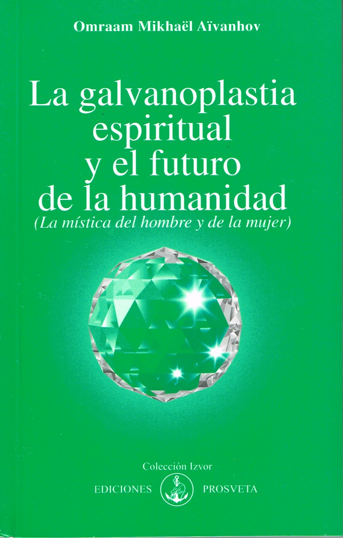 LA GALVANOPLASTIA ESPIRITUAL Y EL FUTURO DE LA HUMANIDAD book