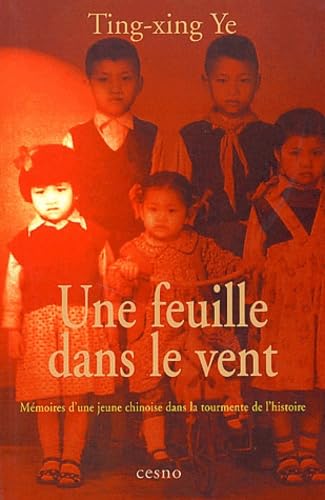 Une feuille dans le vent : Mémoire d'une jeune chinoise dans la tourmente de l'histoire book