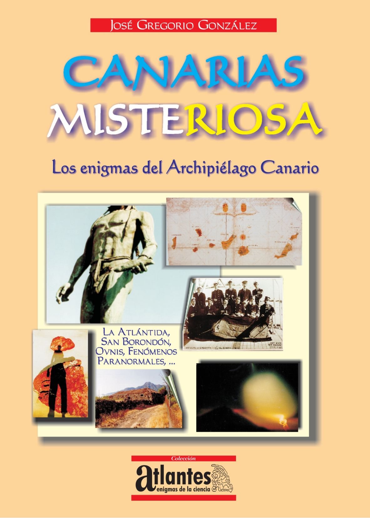 Canarias misteriosa: LOS ENIGMAS DEL ARCHIPIÉLAGO CANARIO (ATLANTES. ENIGMAS DE LA CIENCIA) Books