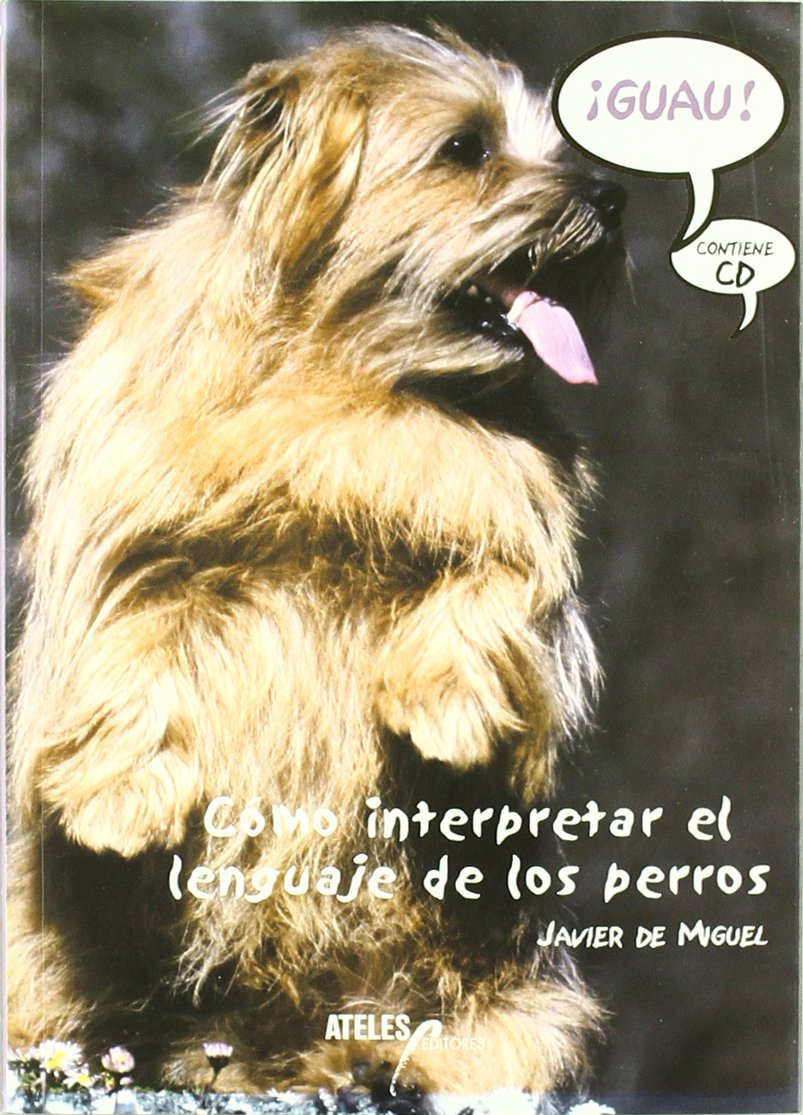 ¡Guau!, cómo interpretar el lenguaje de los perros book