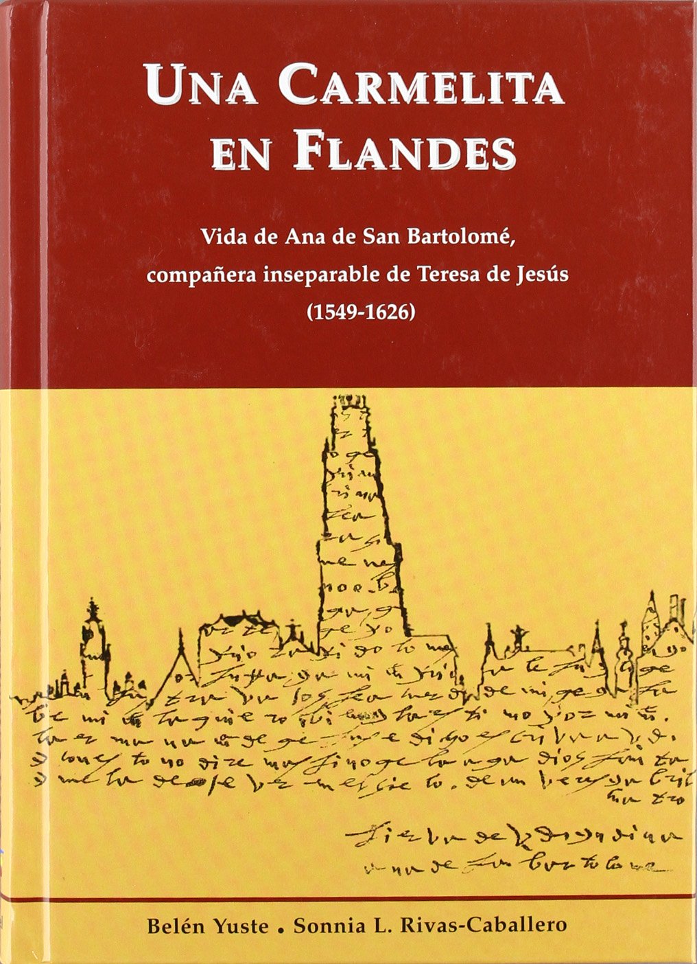Una carmelita en Flandes : vida de Ana de San Bartolomé Books