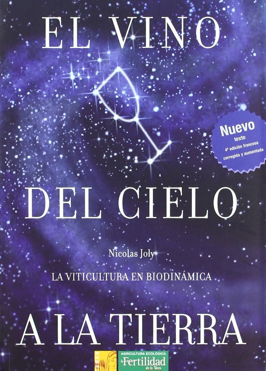 El vino del cielo a la tierra : la viticultura en biodinámica Business & Technology