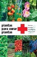 Plantas para curar plantas: para tratar sin química los problemas del huerto y el jardín book