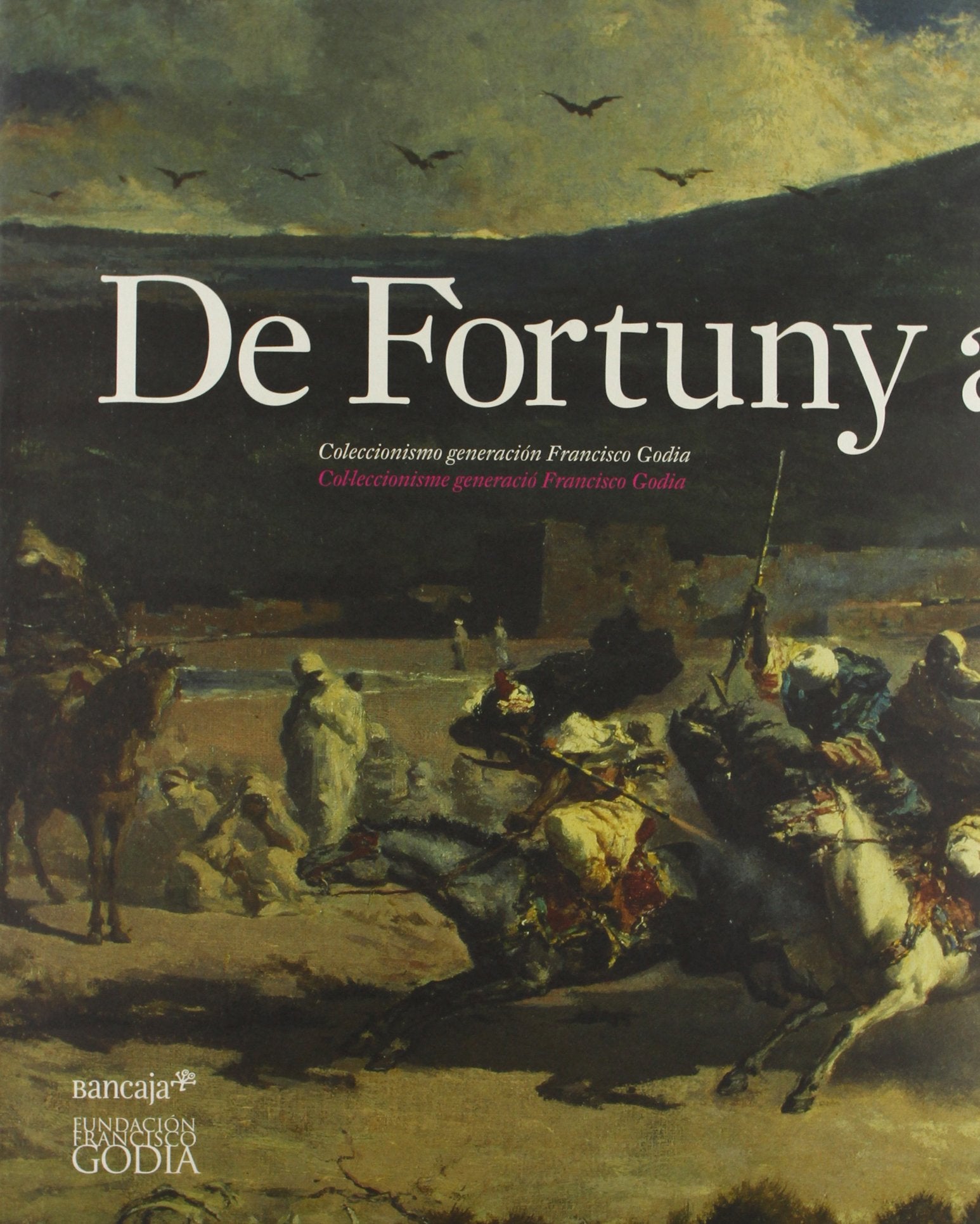 De fortuny a Barcelo/ From Fortuny to Barcelo: Colecciomismo Generacion Francisco Godia book