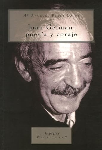 Juan Gelman : poesía y coraje Learning & Reference