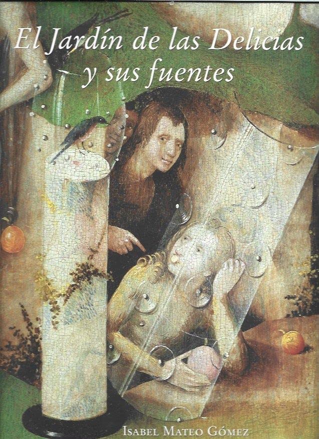 El jardin de las delicias y sus Fuentes book