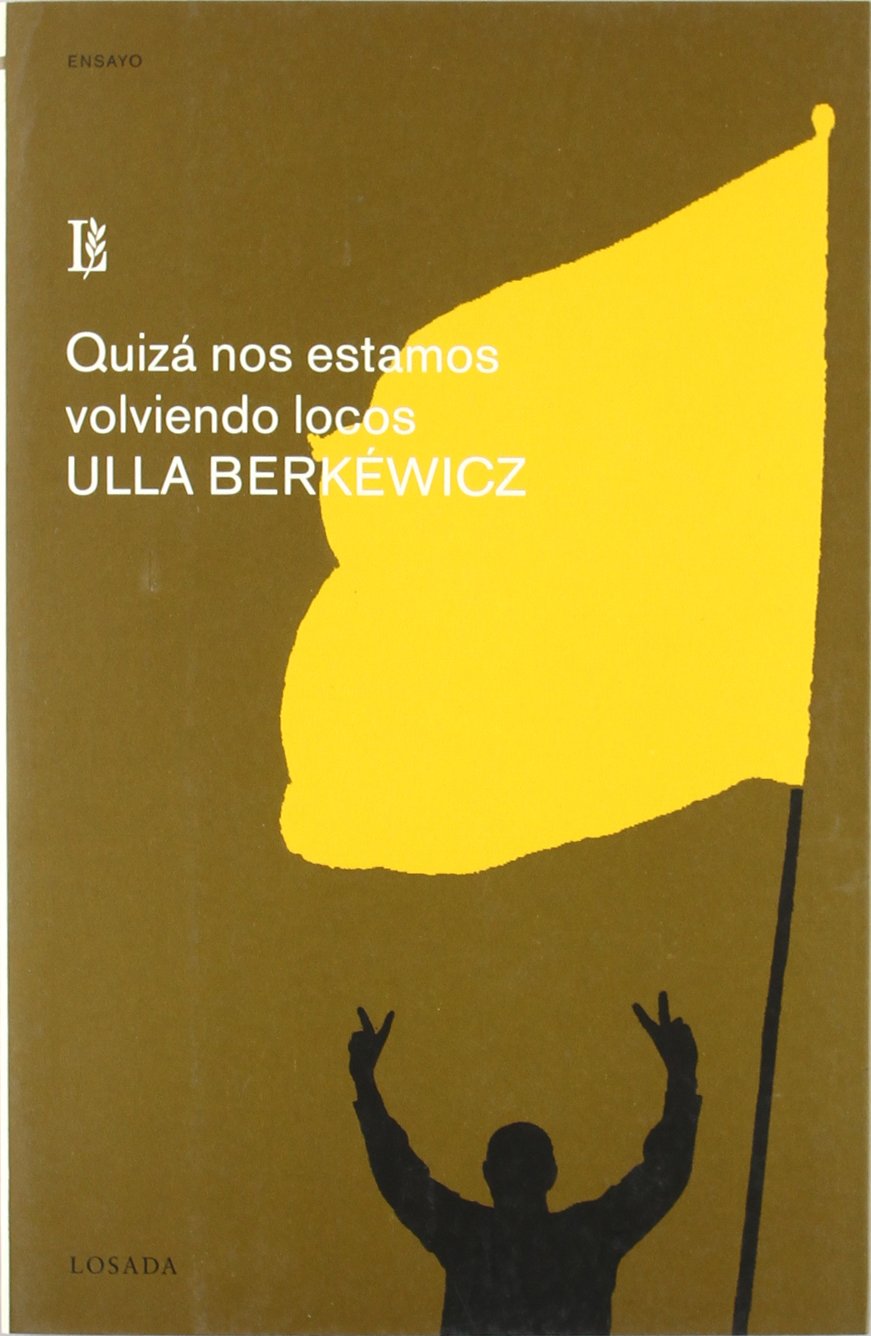 Quizá nos estamos volviendo locos : un ensayo sobre el fanatismo Social Sciences
