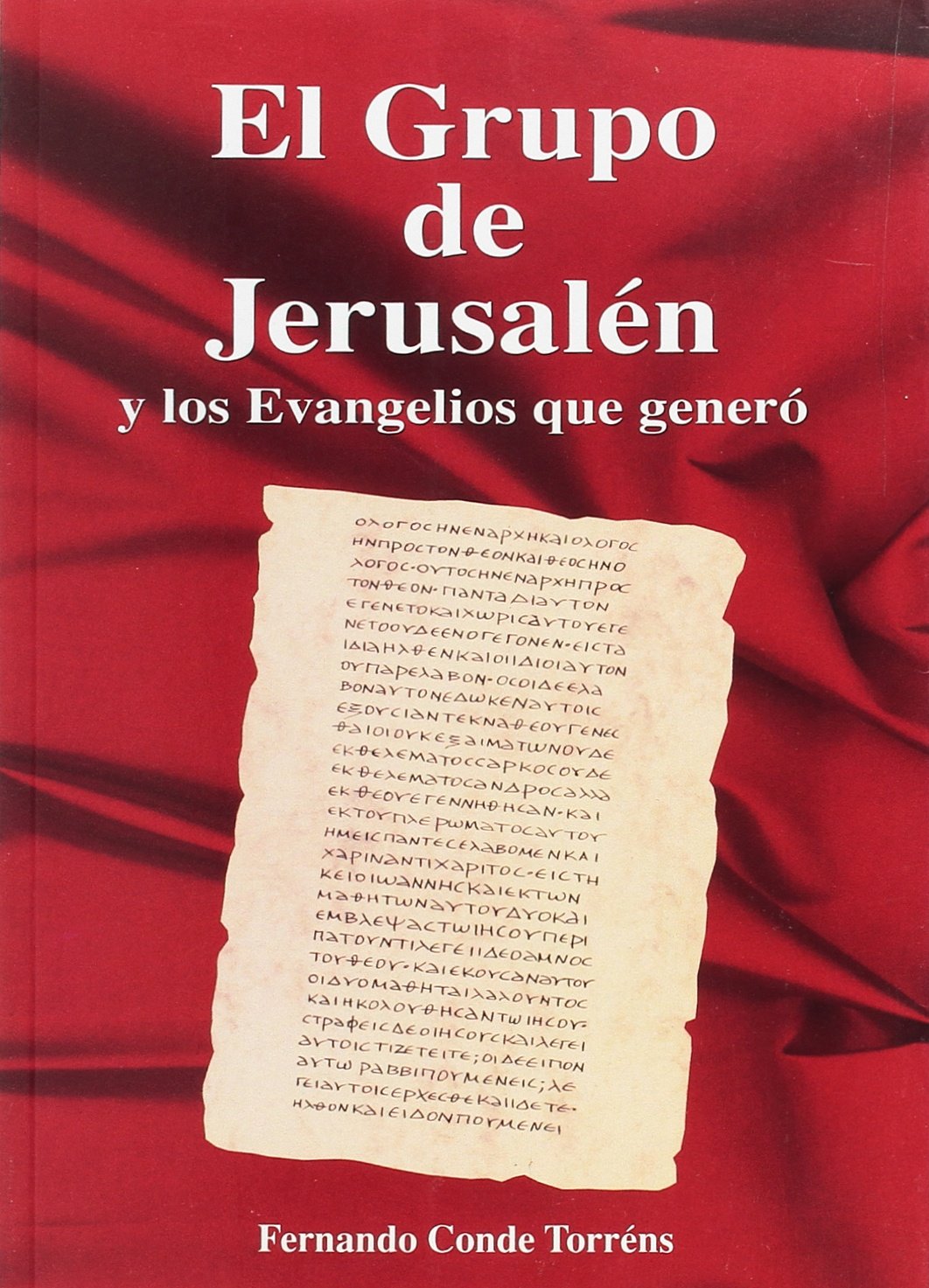 Conde Torrens, F: Grupo de Jerusalén : y los evangelios que Social Sciences