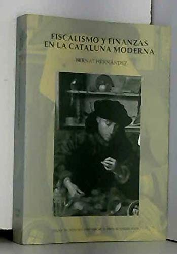 Fiscalismo y Finanzas En La Cataluna Moderna Books