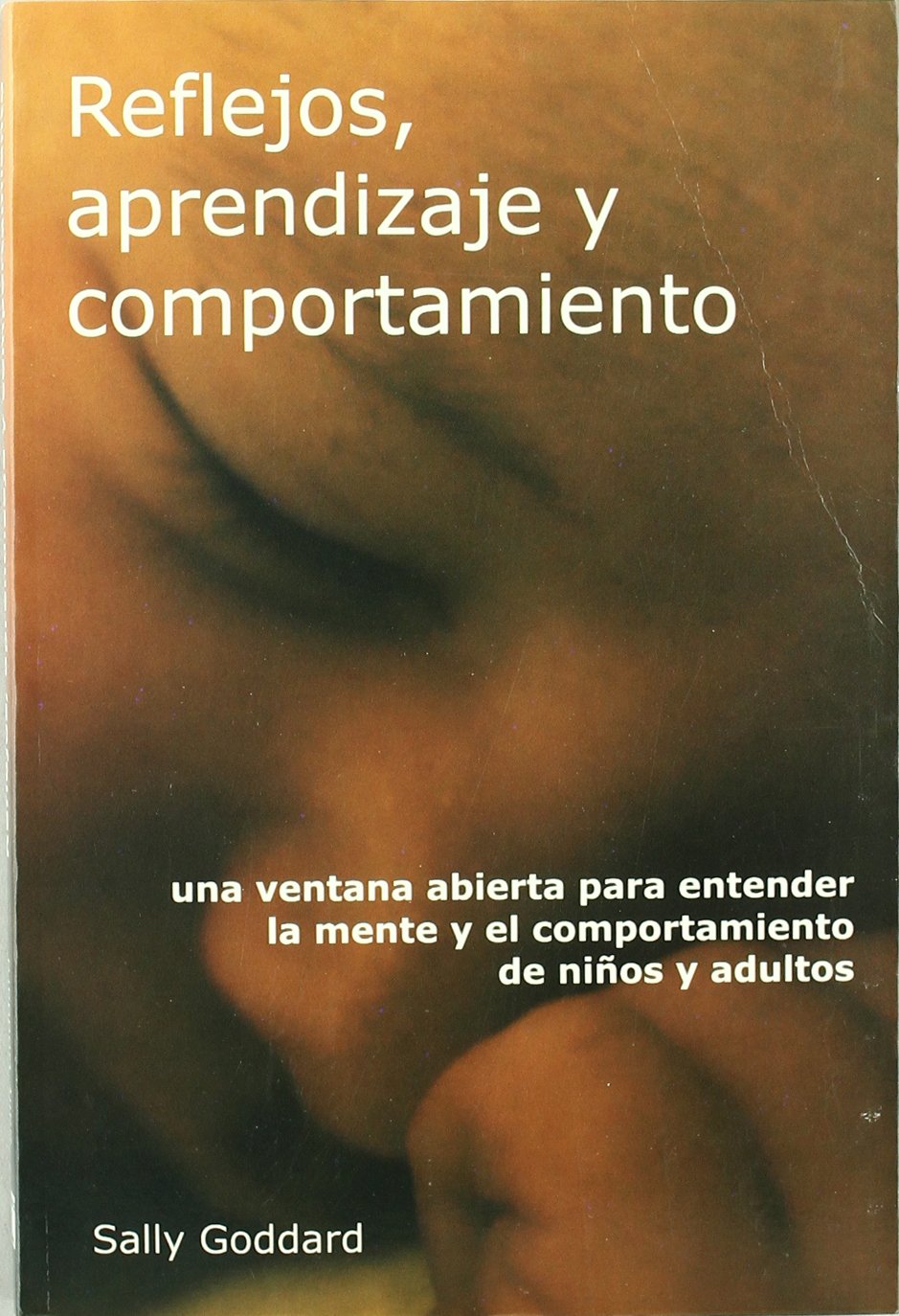 Reflejos, aprendizaje y comportamiento: una ventana abierta para entender la mente y el comportamiento de niños y adultos book