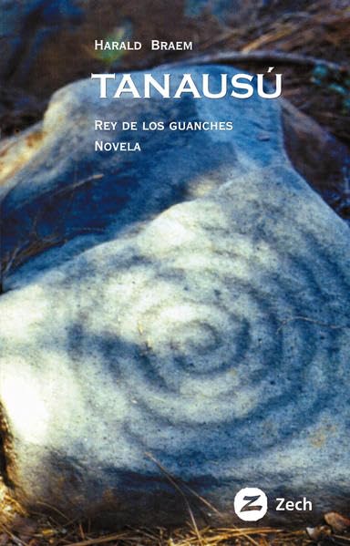 Tanausú, rey de los guanches: Novela (Libros en castellano) Historical Fiction