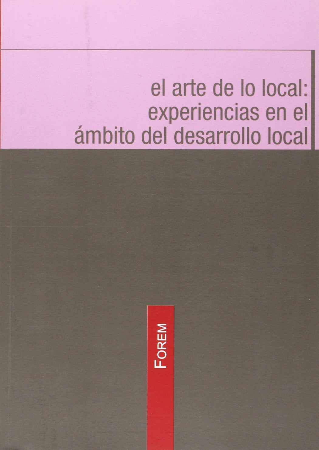 ARTE DE LO LOCAL EXPERIENCIAS EN EL AMBITO DEL DESARROLLO LOCAL Books