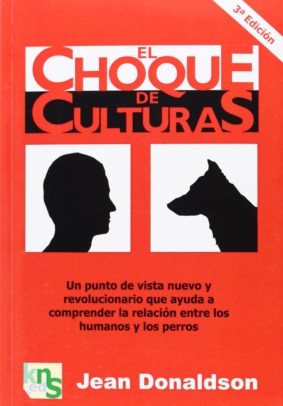 El choque de culturas: Un punto de vista nuevo y revolucionario que ayuda a comprender la relación entre los humanos y los perros book