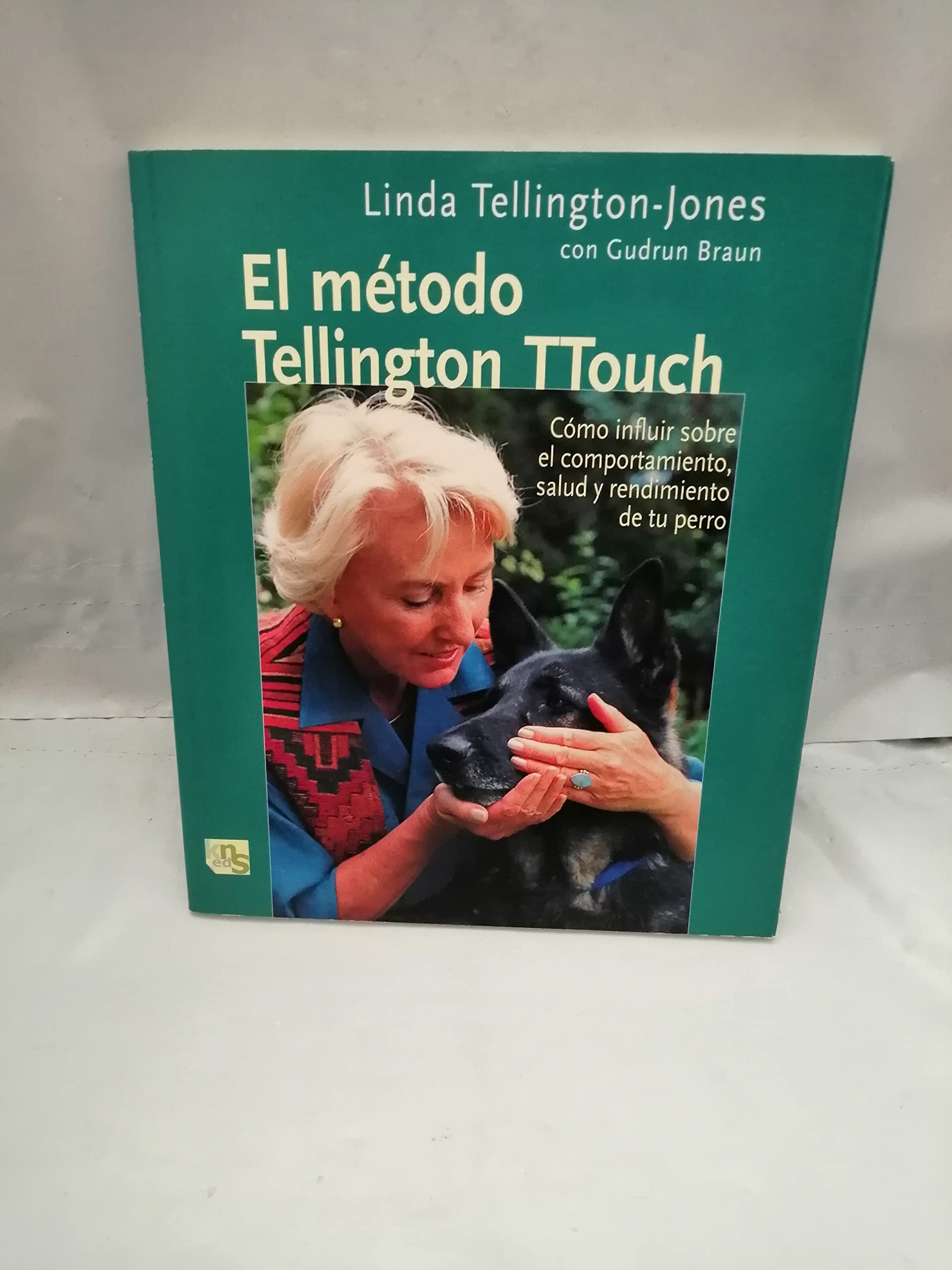 El método de Tellington TTouch: Cómo influir sobre el comportamiento, salud y rendimiento de tu perro book