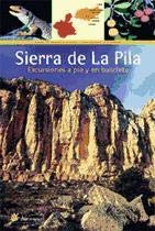 SIERRA DE LA PILA EXCURSIONES A PIE Y EN BICICLETA QuijadaGuillamón,Héctor/LucasMiñano,José/GiménezMartínez,Lázaro Books