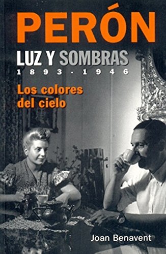 Perón, luz y sombras : los colores del cielo Social Sciences