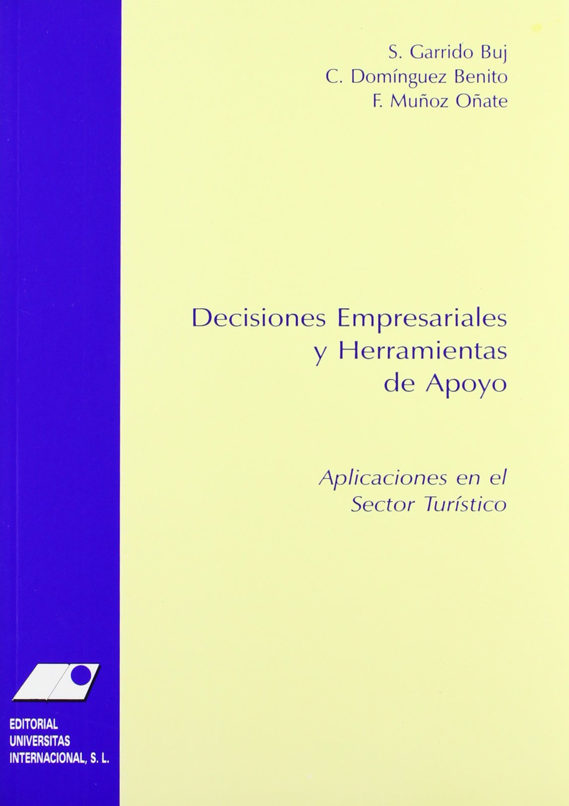 Decisiones empresariales y herramientas de apoyo : aplicaciones en el sector tur¡stico book