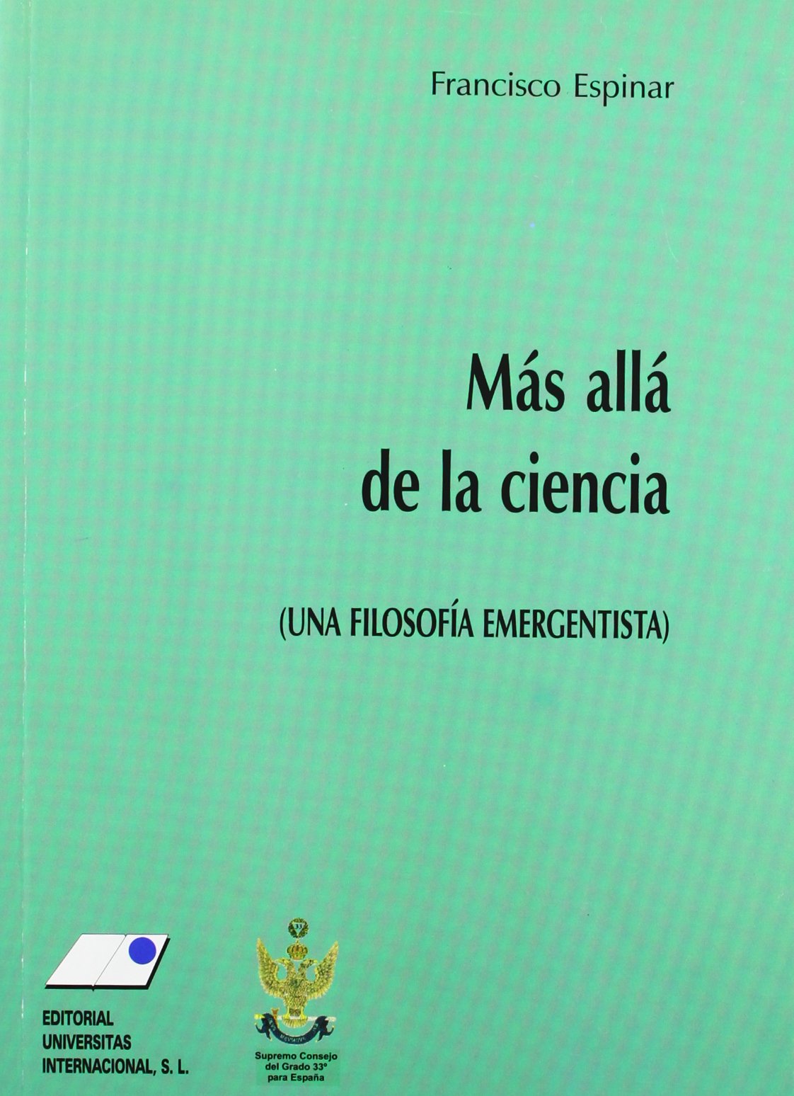 Más allá de la ciencia : una filosofía emergentista Philosophy