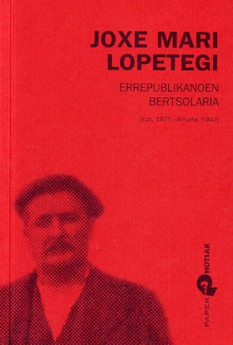 Joxe Mari Lopetegi - Errepublikanoen Bertsolaria book