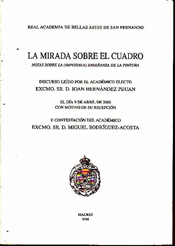 LA MIRADA SOBRE EL CUADRO. NOTAS SOBRE LA (IMPOSIBLE) ENSEÑANZA DE LA PINTURA. Books