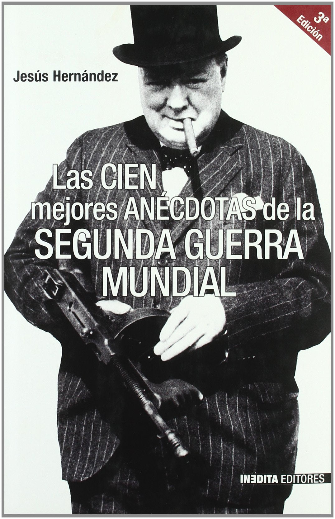 Las Cien Mejores Anecdotas de La Segunda Guerra Mundial History
