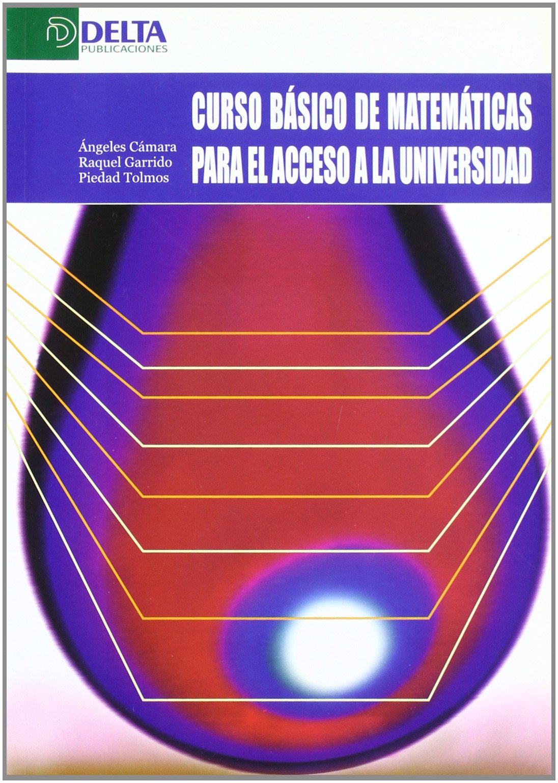 Curso báscio de matemáticas para el acceso a la universidad book