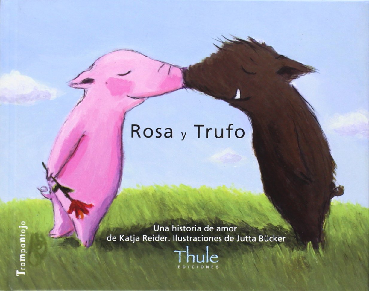 Rosa y Trufo/Trufo y Rosa: Una Historia de Amor/Una Historia Sobre la Felicidad (Trampantojo) Non-fiction