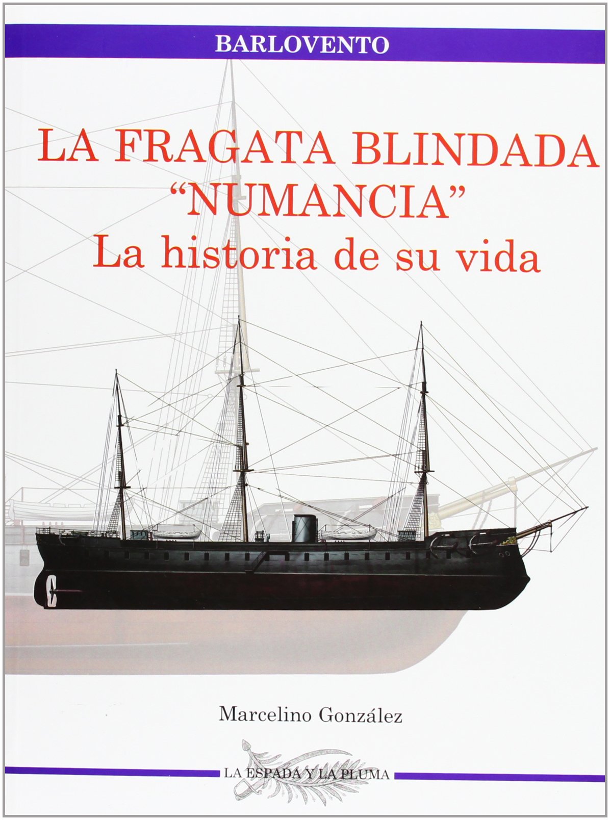 La fragata blindada Numancia : la historia de su vida book