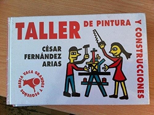 Taller de pintura y construcciones & El mundo es como yo quiero / Paint and Construction Workshop & The world is as I want: Cuaderno para dibujar / Workbook to Draw book