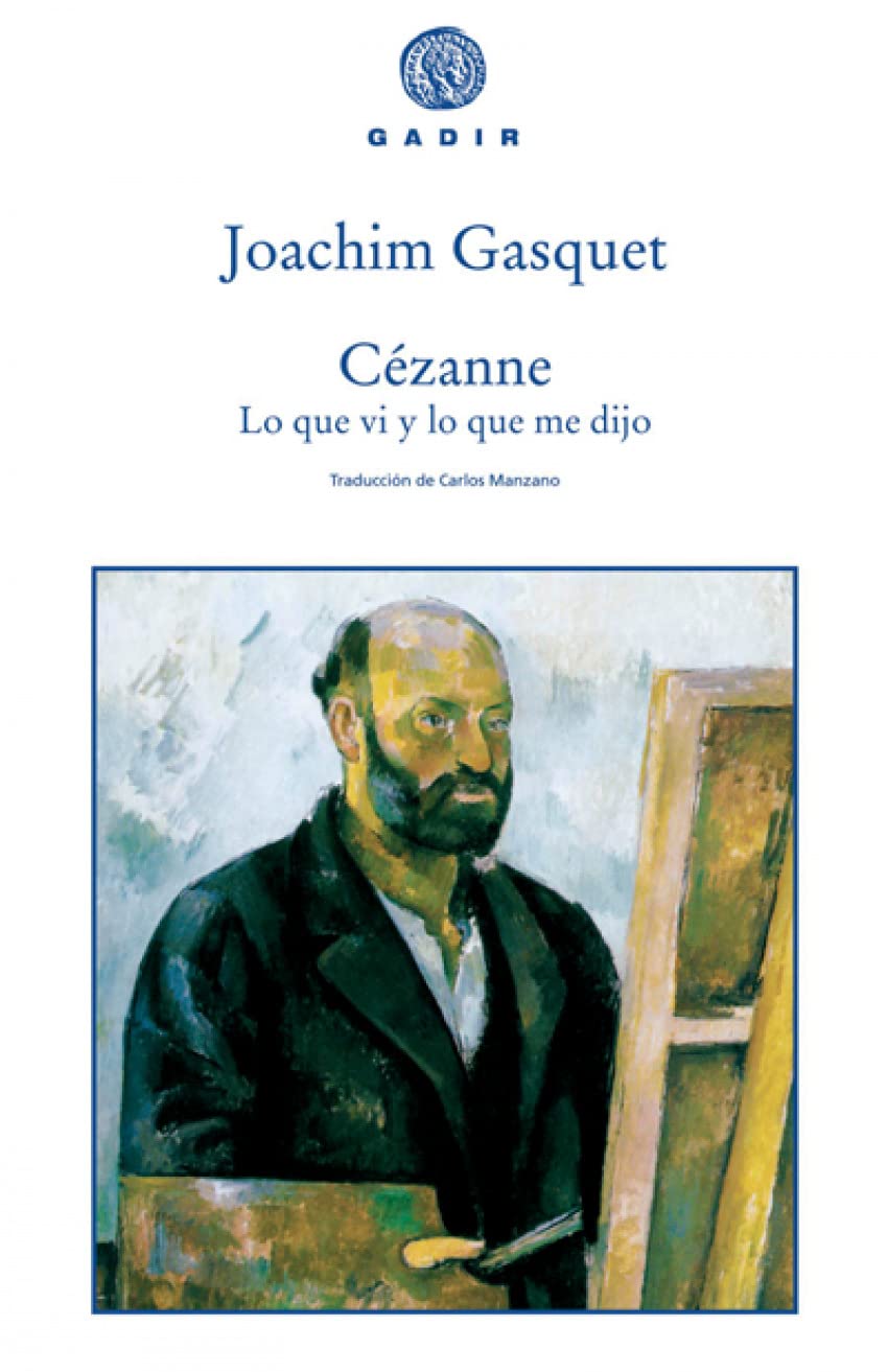 Gasquet, J: Cézanne : lo que vi y lo que me dijo Reference Books
