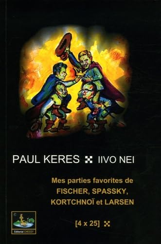 Mes parties favorites de Fischer, Spassky, Kortchnoï, Larsen (4 x 25) book