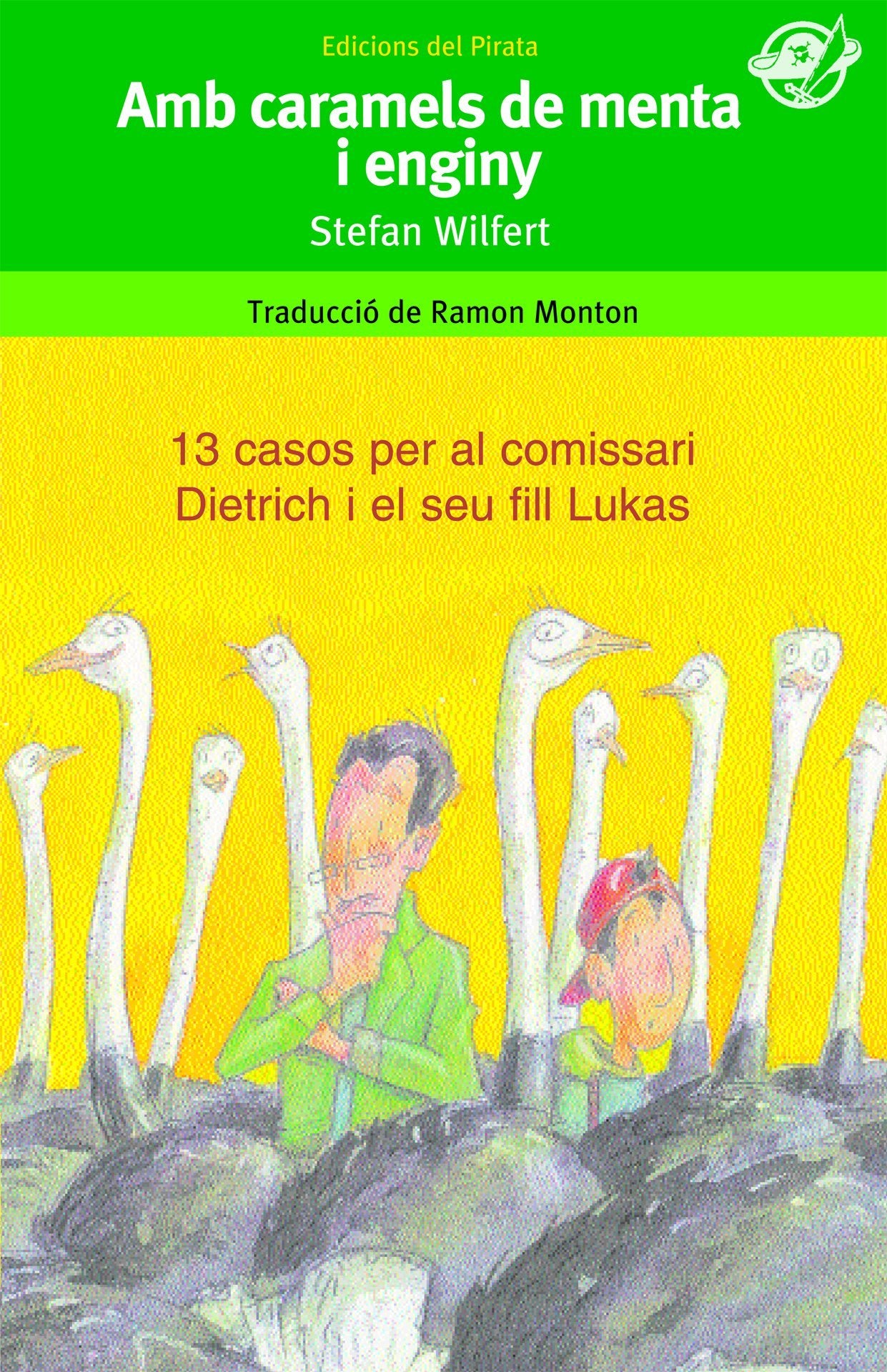 Amb caramels de menta i enginy: Llibre policíac per 10 anys: Lukas, el fill de 13 anys del comissari Dietrich, l'ajuda a resoldre els casos... O no? / ... casos policíacs?: 15 (EL Pirata Verd) book