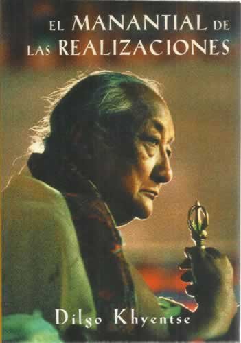 EL MANANTIAL DE LAS REALIZACIONES: LA PRACTICA DEL GURU YOGA SEGUN LA TRADICION DE LA ESENCIA DEL CORAZON DEL VASTO ESPACIO (LONGCHEN NINGTIG) book