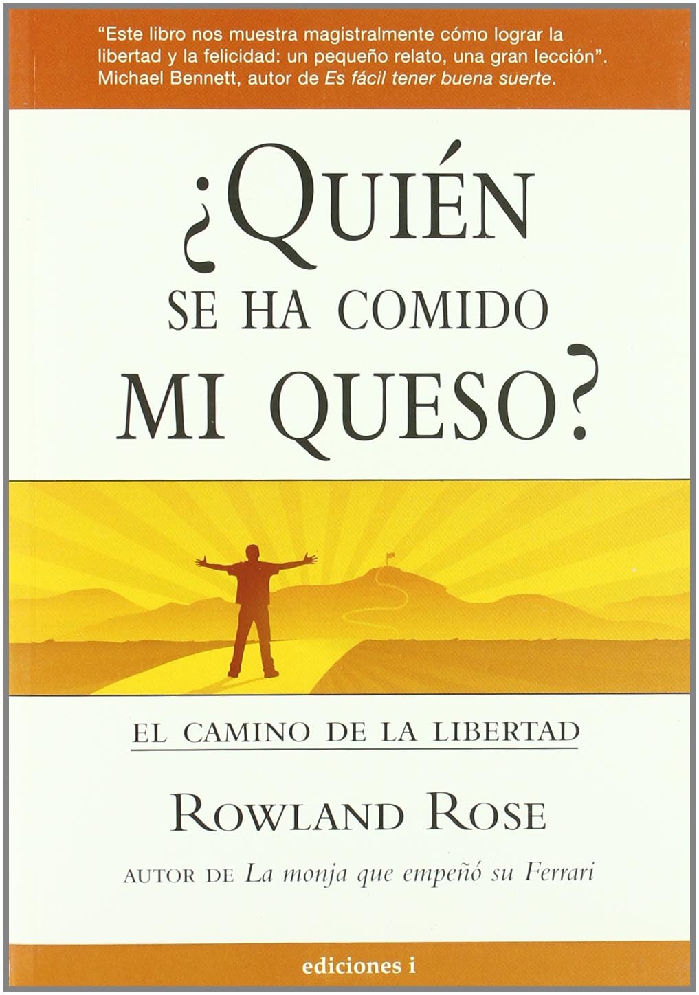 Quién se ha comido mi queso: el camino de la libertad book