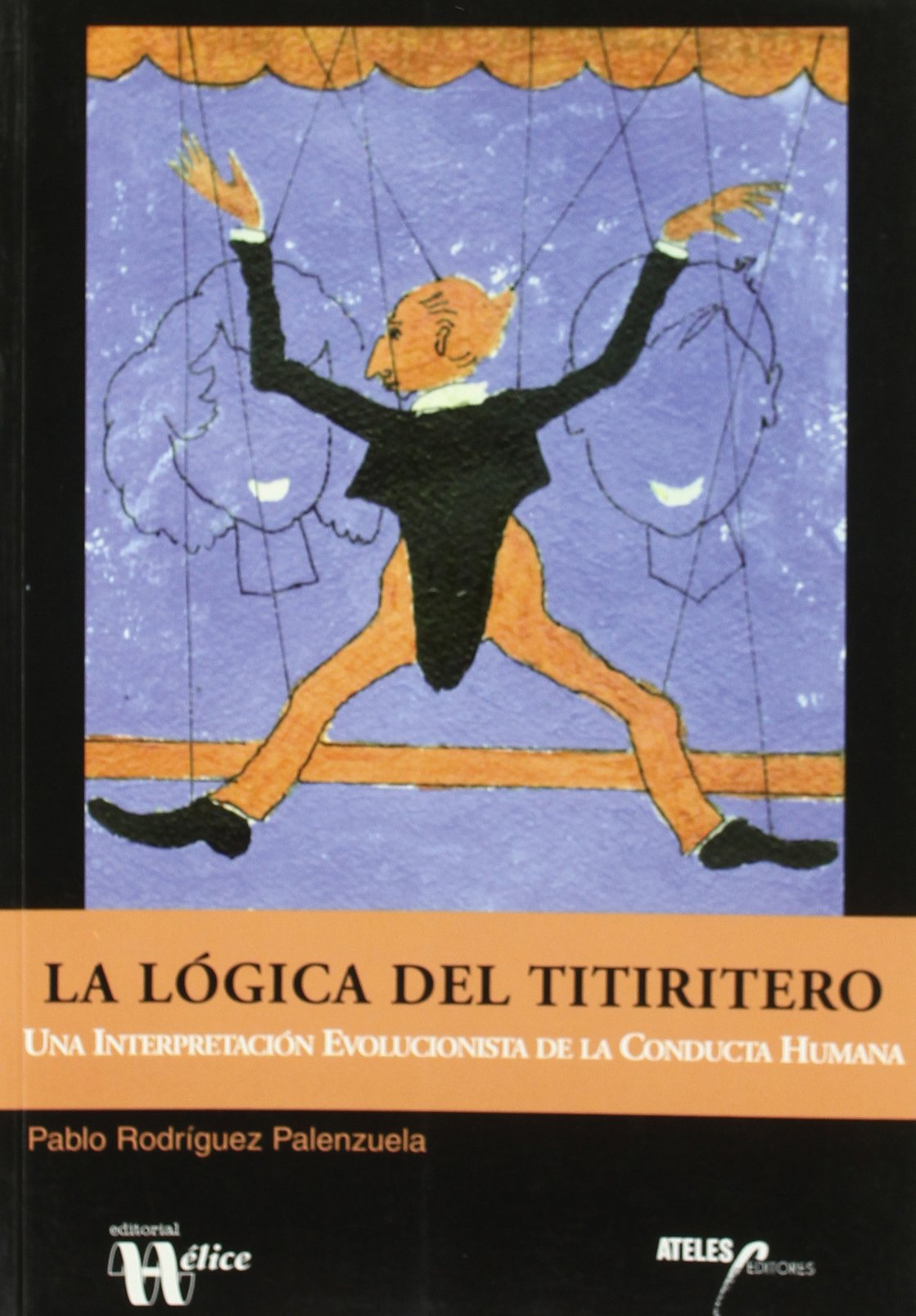 La lógica del titiritero : una interpretación evolucionista de la conducta humana Medicine