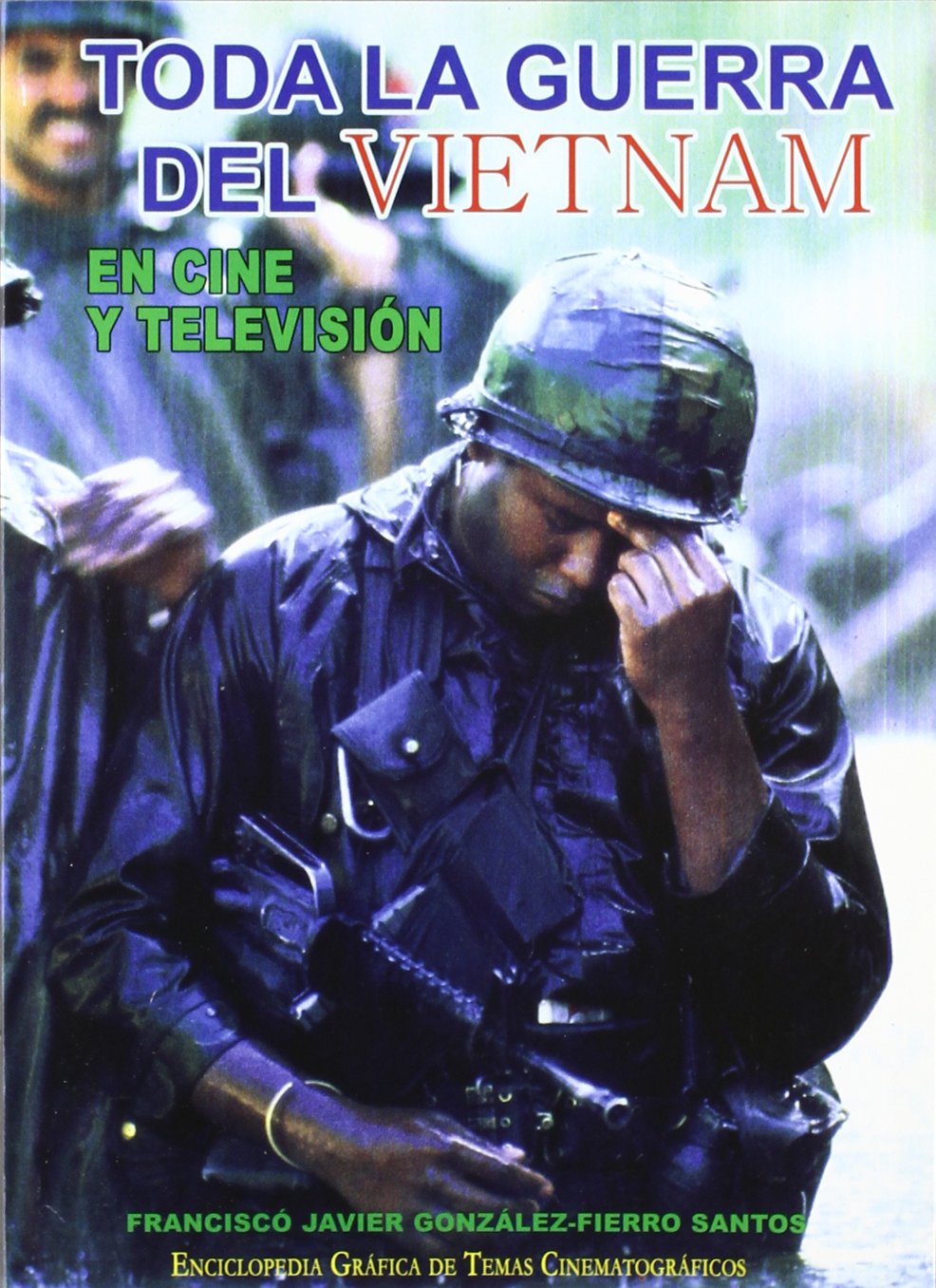 Toda la guerra del Vietnam : en cine y televisión book