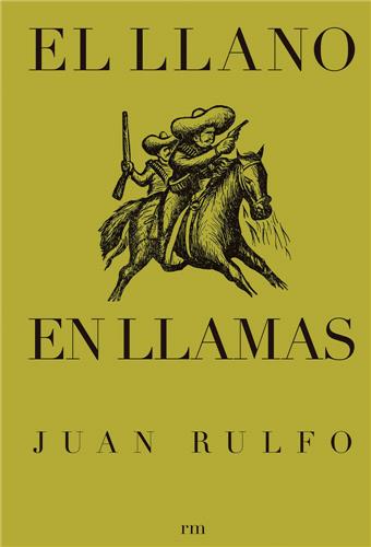 Juan Rulfo El Llano en Llamas Essays & Short Stories