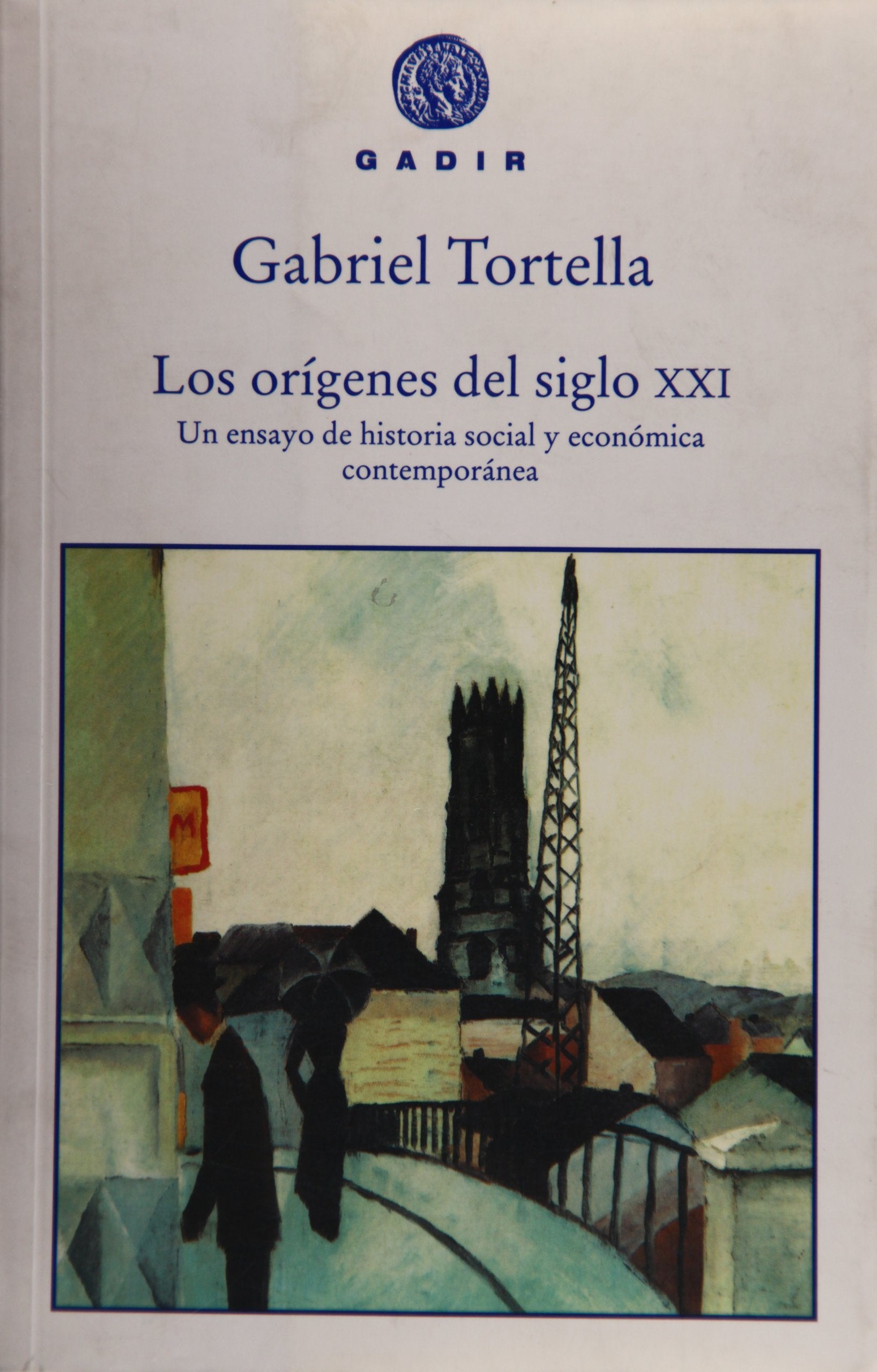 Los orígenes del siglo XXI : un ensayo de historia social y económica contemporánea Business, Finance & Career