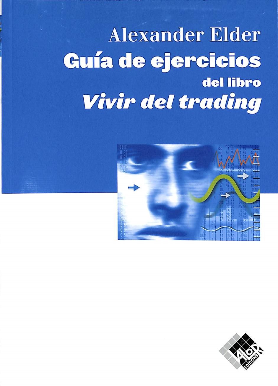 La guía de ejercicios de vivir del trading (Economía y Negocios) Business, Finance & Career