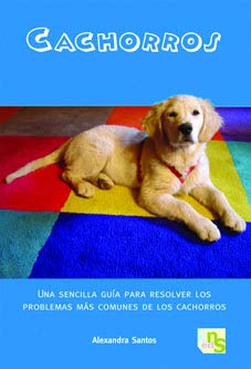 Cachorros: Una sencilla guía para resolver los problemas más comunes de los cachorros Books