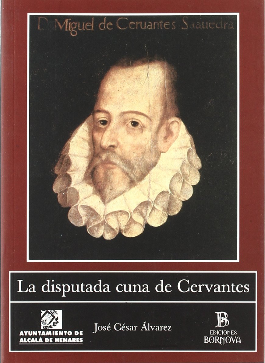 La disputada cuna de Cervantes book