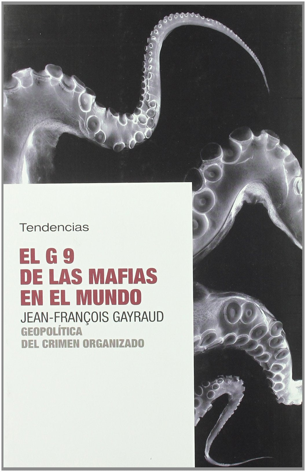 El G9 de las mafias en el mundo : geopolítica del crimen organizado Learning & Reference