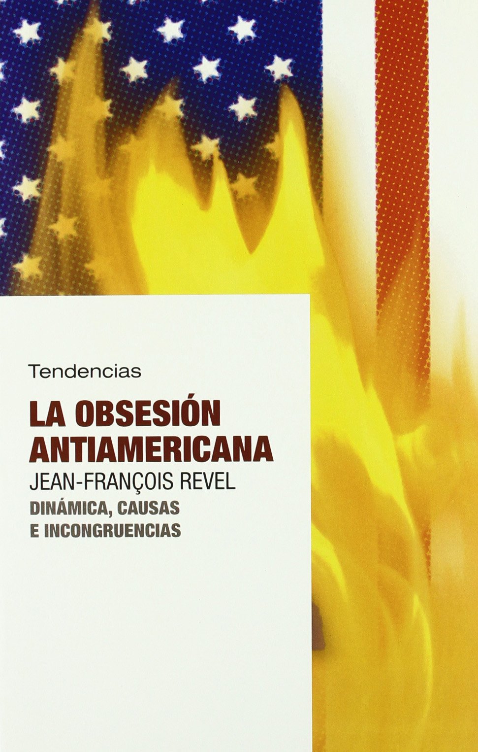 La obsesion antiamericana/ The Antiamerican Obsession book