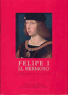 Felipe I el Hermoso: La belleza y la locura book